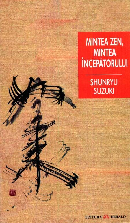 Shunryu Suzuki - Mintea zen, mintea începătorului