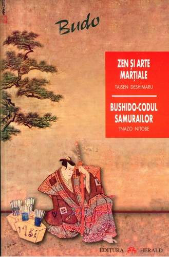 Taisen Deshimaru - Zen şi artele marţiale; Inazo Nitobe -Bushido